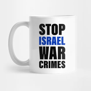 Stop Israel War Crimes | Free Palestine | Bold Text Mug